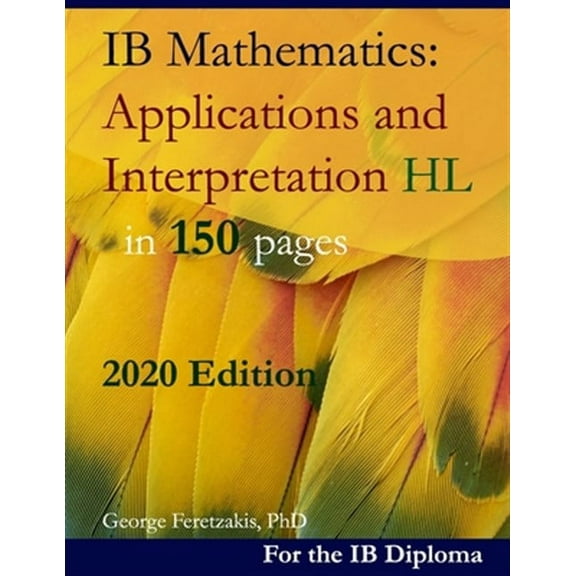 IB Mathematics : Applications and Interpretation HL in 150 pages: 2024 Edition