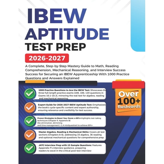 IBEW Aptitude Test Prep 2026-2027: A Complete, Step-by-Step Mastery Guide to Math, Reading Comprehension, Mechanical Rea, (Paperback)