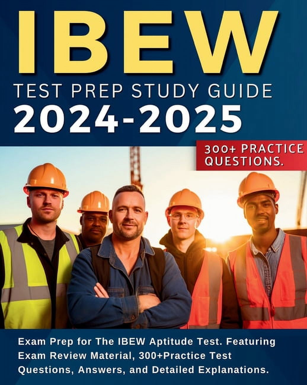 IBEW Test Prep Study Guide: Exam Prep for The IBEW Aptitude Test. Featuring Exam Review Material, 300+Practice Test Ques, (Paperback)