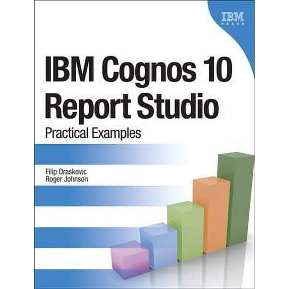 IBM Cognos 10 Report Studio: Practical Examples