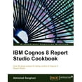 thumbnail image 1 of IBM Cognos 8 Report Studio Cookbook: Over 80 great recipes for taking control of Cognos 8 Report Studio, (Paperback), 1 of 1