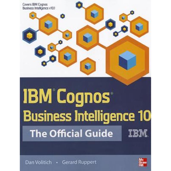 Pre-Owned IBM Cognos Business Intelligence 10: The Official Guide (Paperback) 0071775935 9780071775939