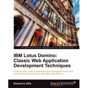 IBM Lotus Domino: Classic Web Application Development Techniques, (Paperback)