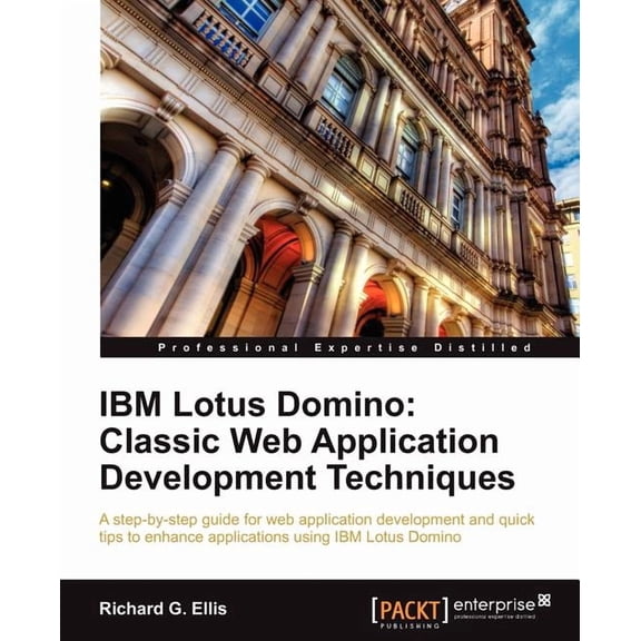 IBM Lotus Domino: Classic Web Application Development Techniques (Paperback)