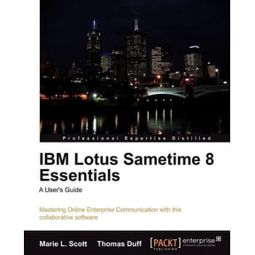 IBM Lotus Sametime 8 Essentials: A User's Guide, (Paperback)