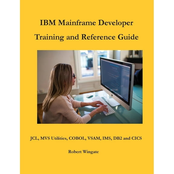 IBM Mainframe Developer Training and Reference Guide, (Hardcover)