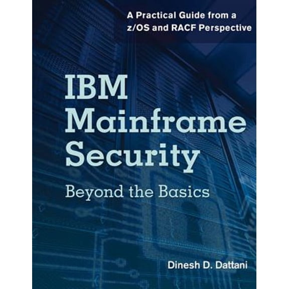 Pre-Owned IBM Mainframe Security : Beyond the BasicsA Practical Guide from a z/OS and RACF Perspective (Paperback)
