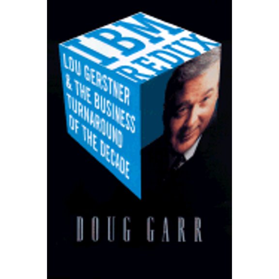 Pre-Owned IBM Redux: Lou Gerstner and the Business Turnaround of the Decade (Hardcover) 0887309437 9780887309434