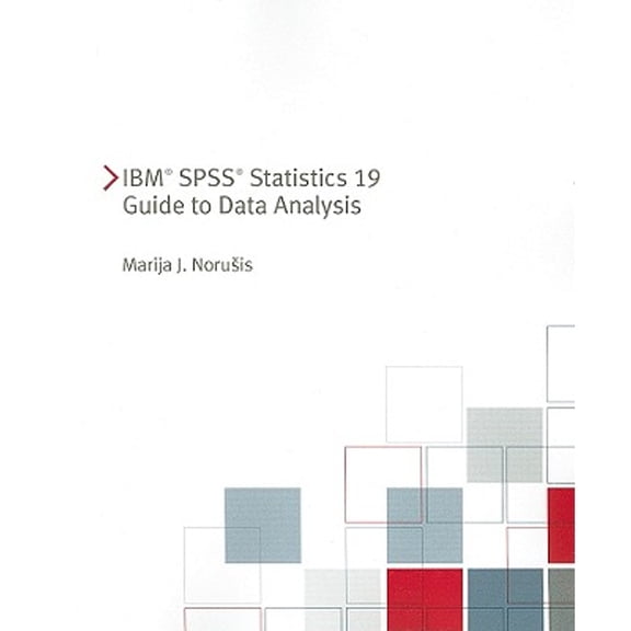 Pre-Owned IBM SPSS Statistics 19 Guide to Data Analysis [With CDROM] (Paperback) 0321748417 9780321748416