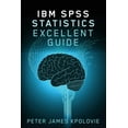 thumbnail image 1 of IBM SPSS Statistics Excellent Guide (Paperback), 1 of 1