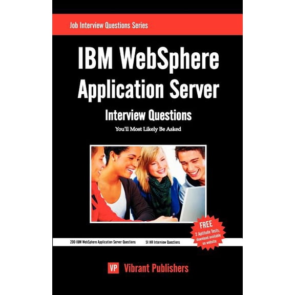 IBM WebSphere Application Server Interview Questions You'll Most Likely Be Asked, (Paperback)