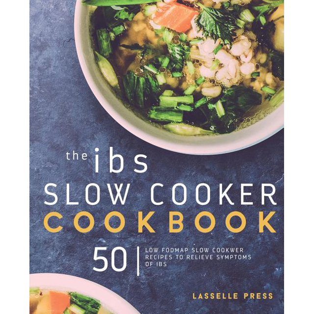 IBS Slow Cooker Cookbook 50 Low FODMAP Slow Cooker Recipes To Manage