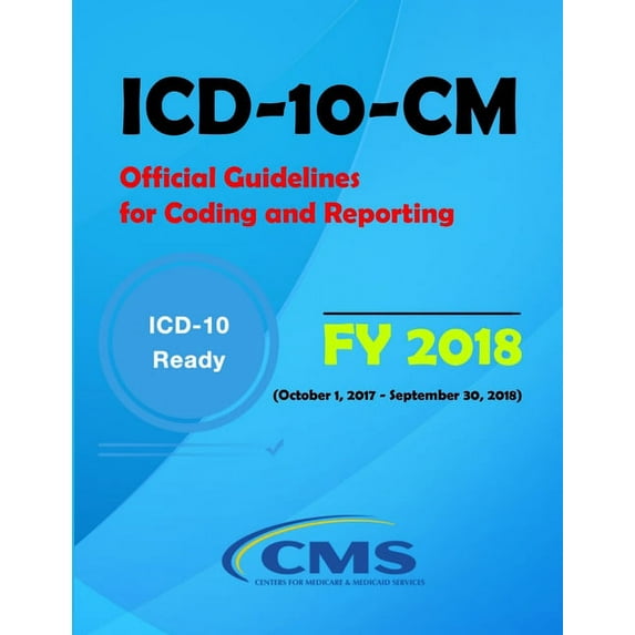 ICD-10-CM Official Guidelines for Coding and Reporting - FY 2018 ...