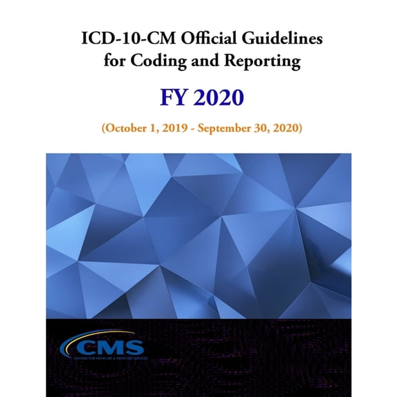 ICD-10-CM Official Guidelines for Coding and Reporting - FY 2020 (October 1, 2019 - September 30, 2020) (Paperback)