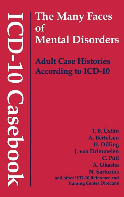 ICD-10 Casebook: The Many Faces of Mental Disorders--Adult Case Histories According to ICD-10 (Hardcover)