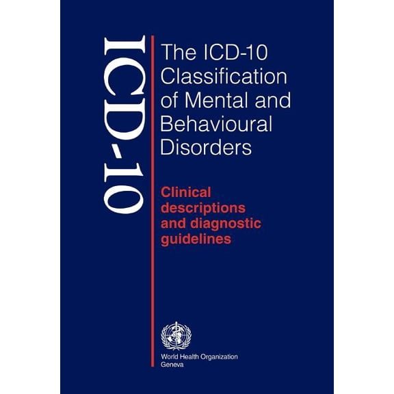 ICD-10 Classification of Mental and Behavioural Disorders, (Paperback)