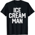 thumbnail image 1 of ICE CREAM MAN Funny Party Costume Father's Day Gift Novelty T-Shirt, 1 of 3