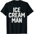 thumbnail image 1 of ICE CREAM MAN Funny Party Costume Father's Day Gift Novelty T-Shirt, 1 of 3