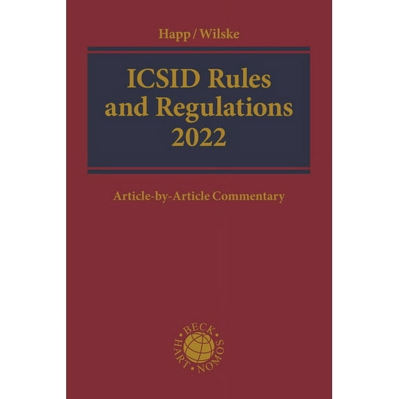 ICSID Rules and Regulations 2022: Article-By-Article Commentary, (Hardcover)