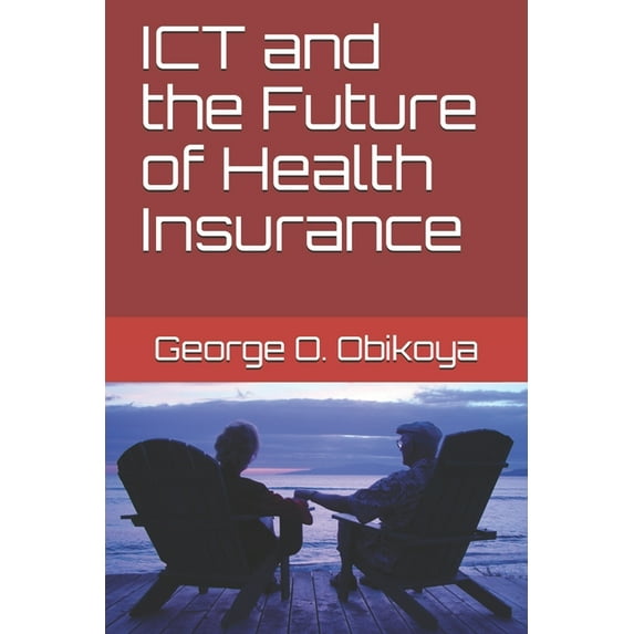 ICT and the Future of Health Insurance (Paperback)
