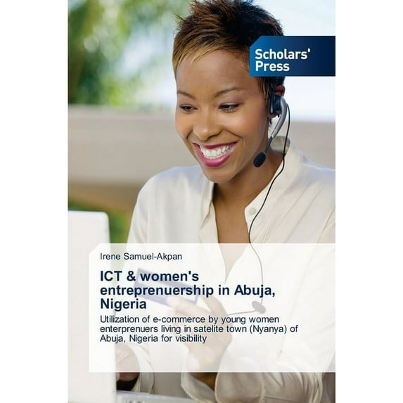 ICT & women's entreprenuership in Abuja, Nigeria (Paperback)