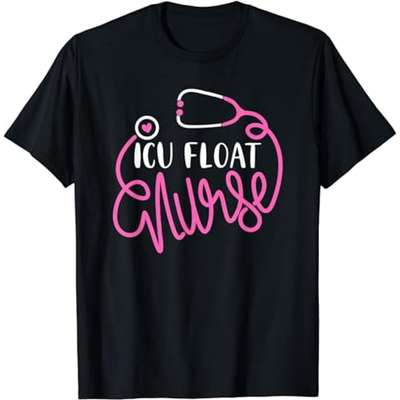 ICU Float Nurse - Floating Intensive care unit Float Nursing T-Shirt