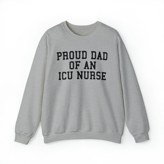 ICU Nurse Dad Sweatshirt, Gifts, Crewneck