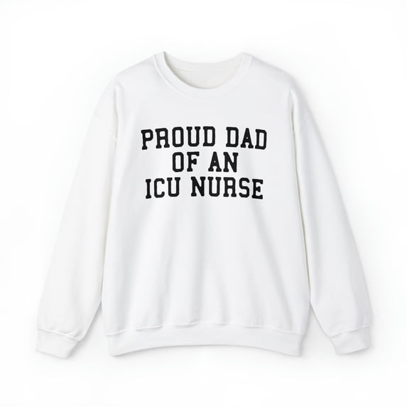 ICU Nurse Dad Sweatshirt, Gifts, Crewneck