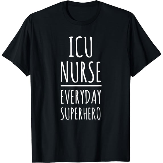 ICU Nurse Everyday Superhero National Nurses Day T Shirt