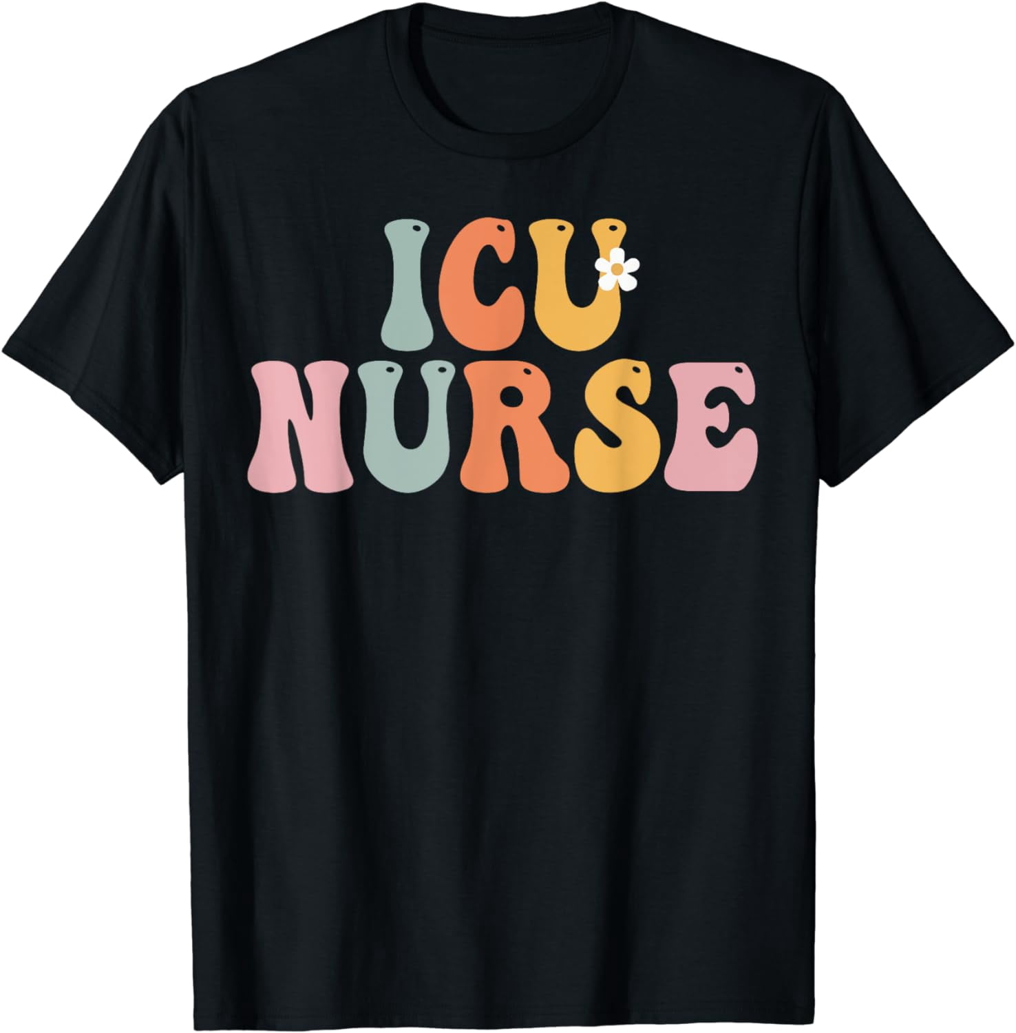 ICU Nurse Week Groovy Appreciation Day For Women For Work Cotton T ...