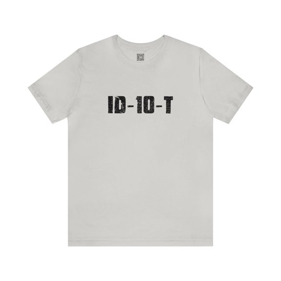 ID-10-T - Unisex T-shirt