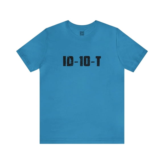 ID-10-T - Unisex T-shirt