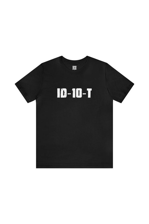 ID-10-T - Unisex T-shirt