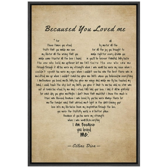 IDEA4WALL Framed Canvas Print Because You Loved Me Vintage Parchment Style Inspirational Illustrations Wall Art Romantic Relax/Calm for Living Room, Bedroom, Office - 16"x24" BLACK