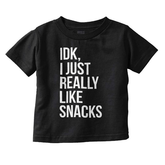 IDK I Just Really Like Snacks Funny Toddler Boy Girl T Shirt Infant Toddler Brisco Brands 12M