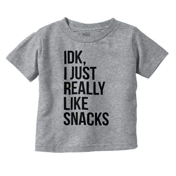 IDK I Just Really Like Snacks Funny Toddler Boy Girl T Shirt Infant Toddler Brisco Brands 2T
