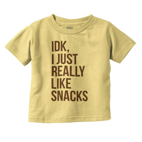 IDK I Just Really Like Snacks Funny Toddler Boy Girl T Shirt Infant Toddler Brisco Brands 2T