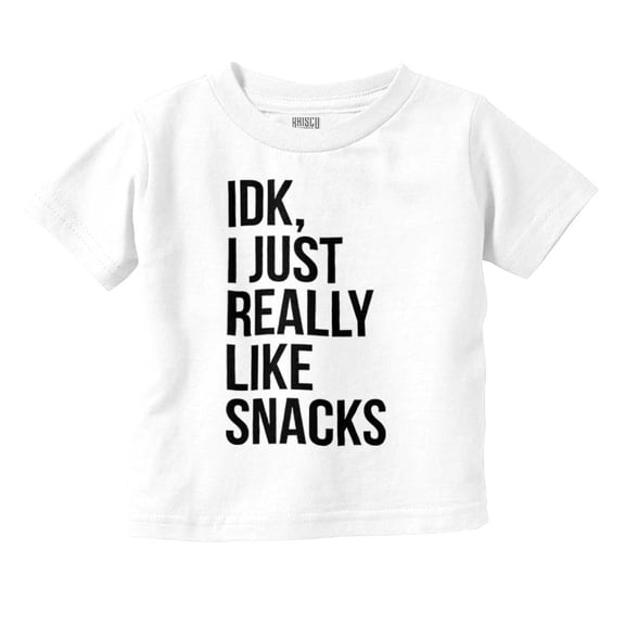 IDK I Just Really Like Snacks Funny Toddler Boy Girl T Shirt Infant Toddler Brisco Brands 3T