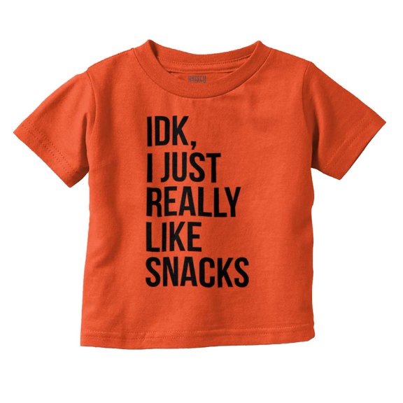 IDK I Just Really Like Snacks Funny Toddler Boy Girl T Shirt Infant Toddler Brisco Brands 5T