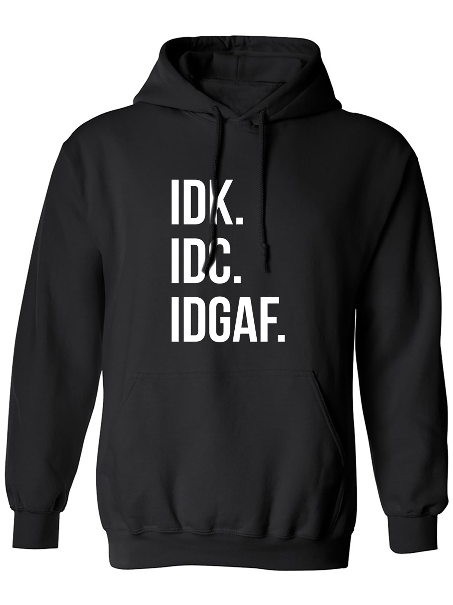 Idk idc idgaf hoodie sale