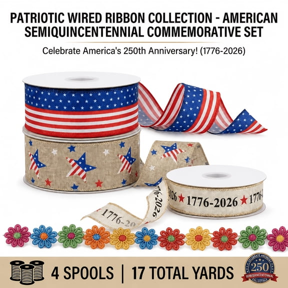 IDONGCAI America 250th Anniversary Patriotic Wired Ribbon Set - 17 Yards Total, 1776-2026 Semiquincentennial Ribbon for 4th of