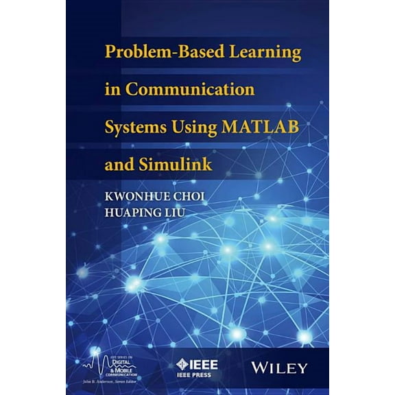 IEEE Digital & Mobile Communication Problem-Based Learning in Communication Systems Using MATLAB and Simulink, (Hardcover)