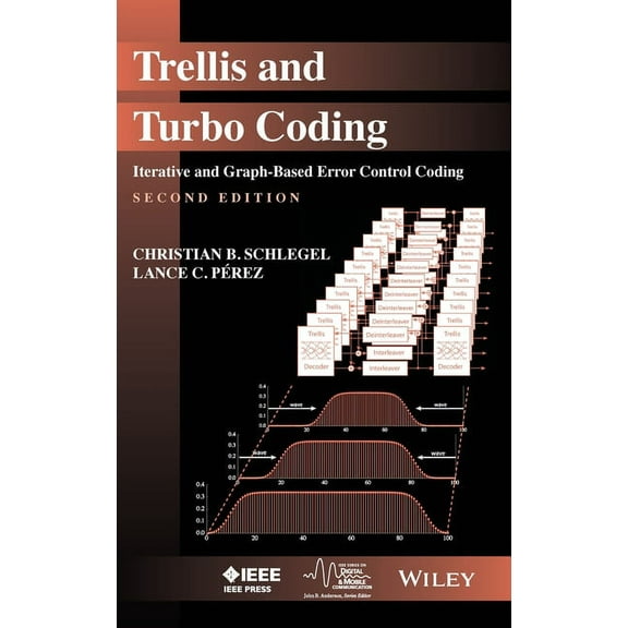 IEEE Digital & Mobile Communication Trellis and Turbo Coding: Iterative and Graph-Based Error Control Coding, Book 25, (Hardcover)