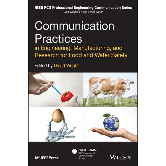IEEE PCs Professional Engineering Commun Communication Practices in Engineering, Manufacturing, and Research for Food and Water Safety, (Paperback)