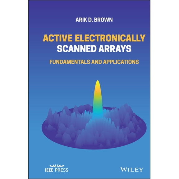 IEEE Press Active Electronically Scanned Arrays: Fundamentals and Applications, (Hardcover)