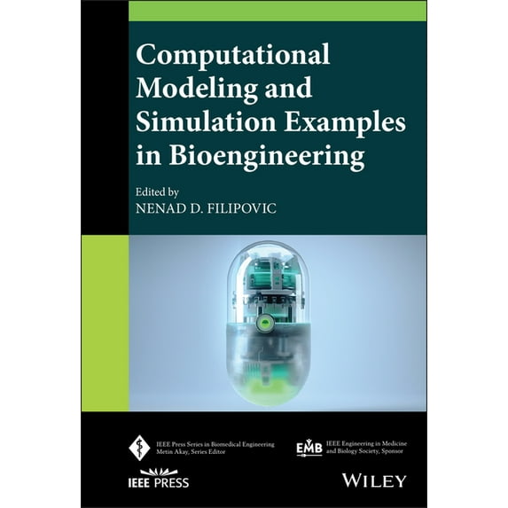 IEEE Press Biomedical Engineering Computational Modeling and Simulation Examples in Bioengineering, (Hardcover)