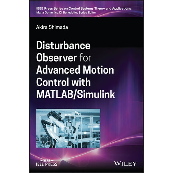 IEEE Press Control Systems Theory and Ap Disturbance Observer for Advanced Motion Control with MATLAB / Simulink, (Hardcover)