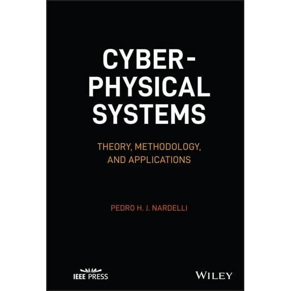 IEEE Press Cyber-Physical Systems: Theory, Methodology, and Applications, (Hardcover)