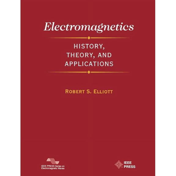 IEEE Press Electromagnetic Wave Theory Electromagnetics: History, Theory, and Applications, Book 15, (Paperback)