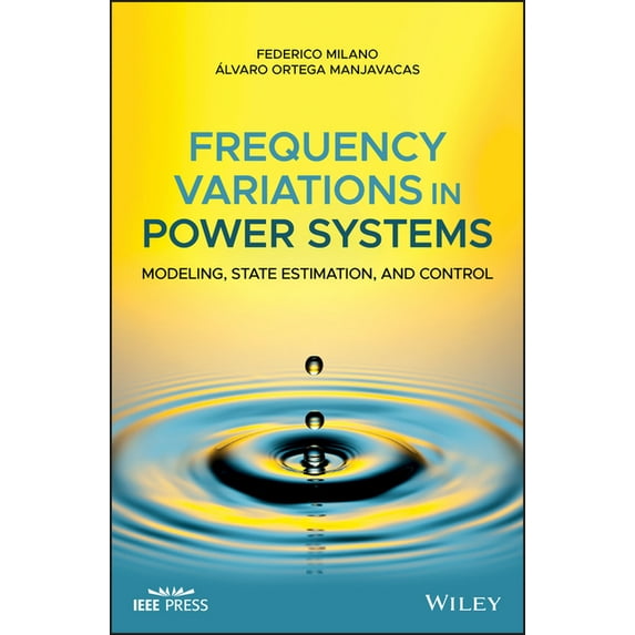 IEEE Press: Frequency Variations in Power Systems: Modeling, State Estimation, and Control (Hardcover)